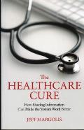 The Healthcare Cure: How Sharing Information Can Make the System Work Better