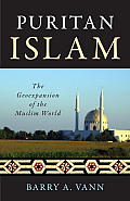 Puritan Islam The Geoexpansion of the Muslim World