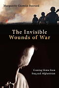 Invisible Wounds of War Coming Home from Iraq & Afghanistan