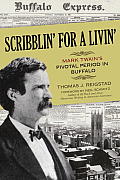 Scribblin for a Livin Mark Twains Pivotal Period in Buffalo