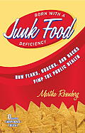 Born with a Junk Food Deficiency: How Flaks, Quacks, and Hacks Pimp the Public Health
