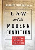 Law and the Modern Condition: Literary and Historical Perspectives