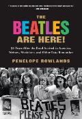 Beatles Are Here 50 Years After the Band Arrived in America Writers & Other Fans Remember