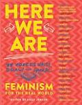 Here We Are: Feminism for the Real World