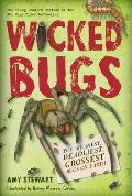 Wicked Bugs The Meanest Deadliest Grossest Bugs on Earth