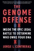 Genome Defense Inside the Epic Legal Battle to Determine Who Owns Your DNA