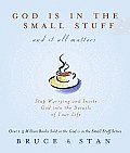 God Is in the Small Stuff and It All Matters