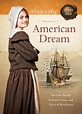 American Dream The New World Colonial Times & Hints of Revolution
