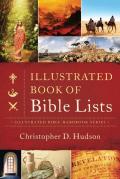 Illustrated Book of Bible Lists A Quick Guide to Just about Every Topic in Scripture