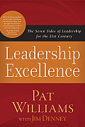 Leadership Excellence The Seven Sides of Leadership for the 21st Century