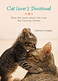 Cat Lovers Devotional What We Learn about Life from Our Favorite Felines