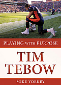 Playing with Purpose Tim Tebow
