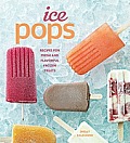 Ice Pops Recipes for Fresh & Flavorful Frozen Treats