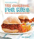 Williams Sonoma the Cookbook for Kids Great Recipes for Kids Who Love to Cook