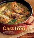Cooking in Cast Iron Inspired Recipes for Dutch Ovens Frying Pans Grill Pans Roaster & More