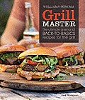 Williams Sonoma Grill Master The Ultimate Arsenal of Back To Basics Recipes for the Grill