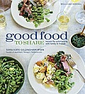 Williams Sonoma Good Food to Share Recipes for Entertaining