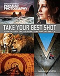Take Your Best Shot Essential Tips & Tricks For Shooting Amazing Photos