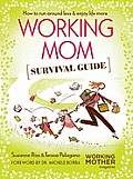 Working Mothers Survival Guide Step By Step Solutions for Work & Home