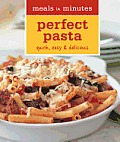 Meals in Minutes Perfect Pasta Quick Easy & Delicious