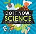 Explore Your World Crazy Cool Science Projects & Outdoor Adventures