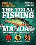 Complete Fishing Manual Field & Stream 324 Essential Fishing Skills