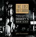 Lost Notebooks Herman Schultheis & the Secrets of Disney Movie Magic