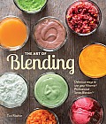 Art of Blending Delicious Ways to Use Your Vitamixr Professional Series Blender