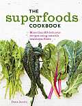 Superfoods Cookbook Nutritious Meals for Any Time of Day Using Natures Healthiest Foods