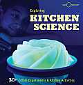 Kitchen Science Exploratorium 40+ Delicious Discoveries