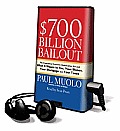 $700 Billion Bailout: The Emergency Economic Stabilization Act and What It Means to You, Your Money, Your Mortgage and Your Taxes [With Earbuds]