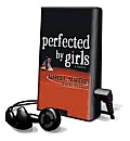 Perfected by Girls