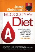 Joseph Christiano's Bloodtype Diet a: A Custom Eating Plan for Losing Weight, Fighting Disease & Staying Healthy for People with Type a Blood