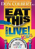 Eat This & Live for Kids Simple Healthy Food & Restaurant Choices That Your Kids Will Love