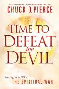 Time to Defeat the Devil Strategies to Win the Spiritual War