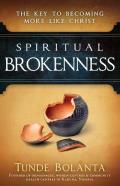 Spiritual Brokenness: The Key to Becoming More Like Christ