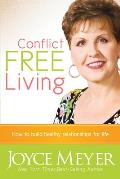 Conflict Free Living How to Build Healthy Relationships for Life