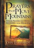 Prayers That Move Mountains Powerful Prayers That Bring Answers from Heaven