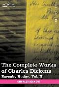 The Complete Works of Charles Dickens (in 30 Volumes, Illustrated): Barnaby Rudge, Vol. II