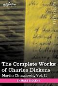 The Complete Works of Charles Dickens (in 30 Volumes, Illustrated): Martin Chuzzlewit, Vol. II