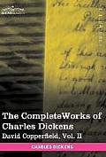 The Complete Works of Charles Dickens (in 30 Volumes, Illustrated): David Copperfield, Vol. II