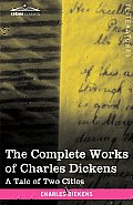 The Complete Works of Charles Dickens (in 30 Volumes, Illustrated): A Tale of Two Cities