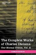 The Complete Works of Charles Dickens (in 30 Volumes, Illustrated): Our Mutual Friend, Vol. II