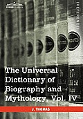 The Universal Dictionary of Biography and Mythology, Vol. IV (in Four Volumes): Pro - Zyp