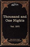 Stories from the Thousand and One Nights: The Five Foot Shelf of Classics, Vol. XVI (in 51 Volumes)