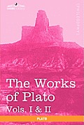 The Works of Plato, Vols. I & II (in 4 Volumes): Analysis of Plato & the Republic