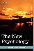 The New Psychology: Its Message, Principles and Practice