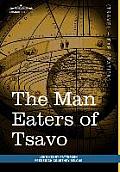 The Man Eaters of Tsavo: And Other East African Adventures