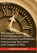 The Hague Peace Conferences: And Other International Conferences Concerning the Laws and Usages of War --Texts of Conventions with Commentaries