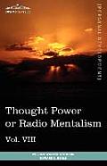 Personal Power Books (in 12 Volumes), Vol. VIII: Thought Power or Radio Mentalism